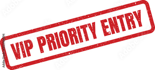 A red textured rubber stamp indicating VIP PRIORITY ENTRY for faster access at events or venues