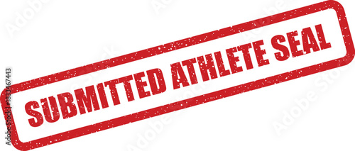 A textured rectangular seal stamp with grunge effect displaying the phrase Submitted Athlete Seal, ideal for official sports documentation