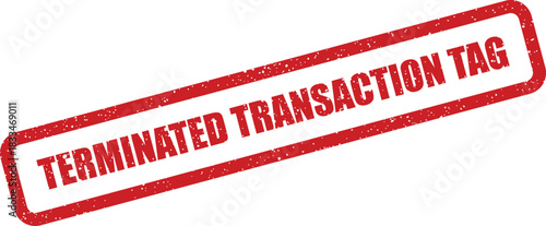 Depicted here is a distressed red rectangular rubber stamp graphic displaying Terminated Transaction Tag diagonally, indicating an invalidated operation