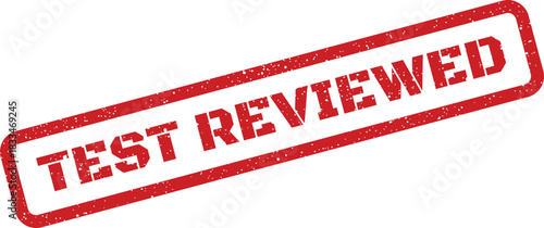 Distressed grunge rubber stamp showing TEST REVIEWED for completed evaluation, assessment, and thorough analysis