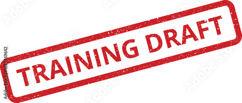 Distressed rectangular rubber stamp indicating Training Draft, useful for review process communication