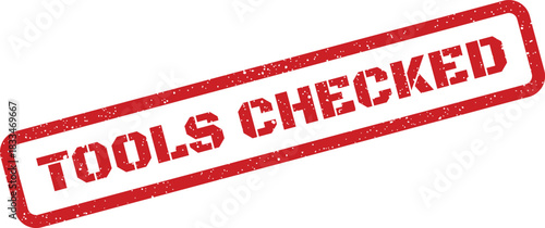 Distressed rectangular rubber stamp mark with bold text TOOLS CHECKED signifying completed equipment verification process