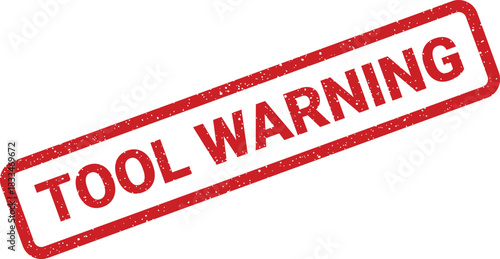 Distressed rectangular rubber stamp mark with emphasized text TOOL WARNING alerting about potential hazards or issues