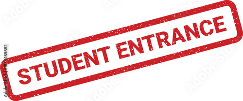 Distressed rectangular rubber stamp showcasing STUDENT ENTRANCE text, diagonally displayed to effectively indicate access points or entry for students