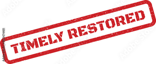 Distressed red rubber stamp graphic bearing Timely Restored text indicating successful recovery or repair completion