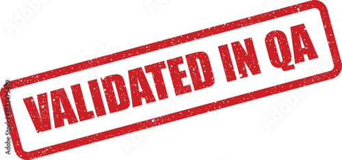 Distressed red rubber stamp icon showing VALIDATED IN QA for quality assurance documentation and process approval