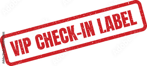 Distressed red rubber stamp illustration features a VIP check in label for important guest identification