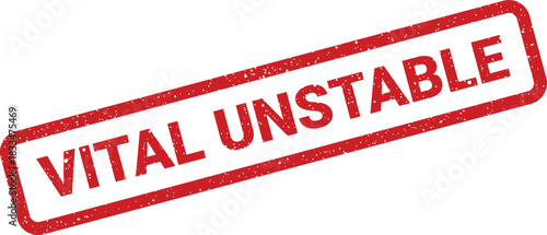 Distressed red rubber stamp illustration with vital unstable text indicating precarious unpredictable conditions