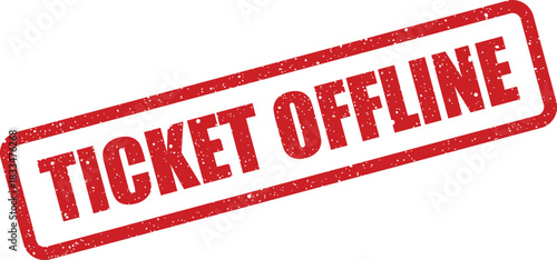 Distressed red rubber stamp notification indicating a ticket is currently offline or unavailable in a rectangular shape