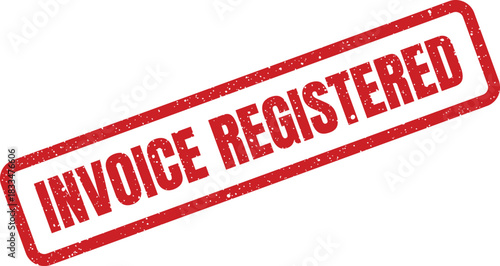 Distressed red rubber stamp with the bold lettering Invoice Registered to indicate official status