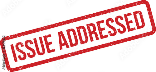Distressed red rubber stamp with the bold text ISSUE ADDRESSED reflecting resolution or completion of a task