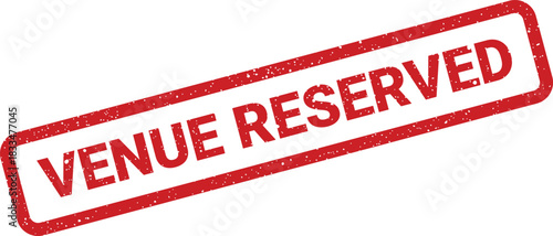 Distressed rubber stamp illustration with bold uppercase text VENUE RESERVED, suitable for event management status updates