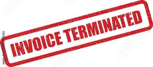 Distressed rubber stamp with Invoice Terminated text presented diagonally, suitable for indicating cancellation on official financial records