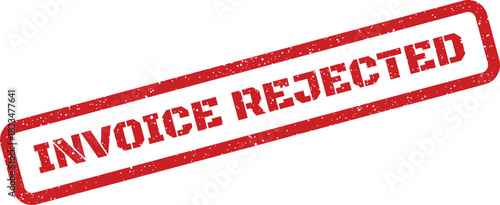 Gritty red rubber stamp marking a document with the clear message Invoice Rejected for processing