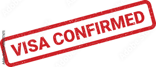 Grunge effect rubber stamp showing visa confirmed text, signifying successful travel authorization