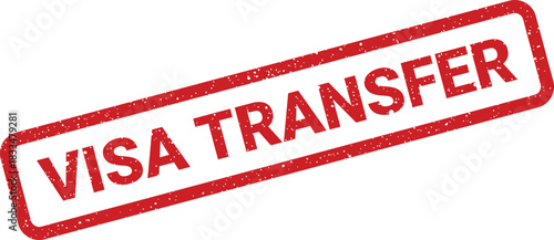 Grunge textured rubber stamp mark with the phrase VISA TRANSFER indicating a change in official status