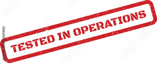 Grungy rectangular stamp featuring TESTED IN OPERATIONS text, indicating real world implementation validation