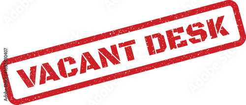 Grungy red rectangular stamp impression displaying the bold capital letters VACANT DESK indicating an available workspace or station