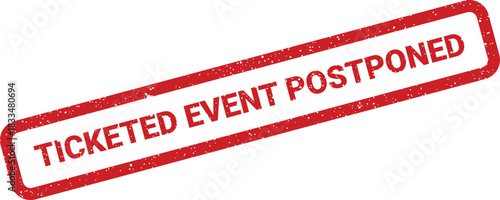 Grungy red rubber stamp with ticketed event postponed text, diagonal angle for important rescheduling communication