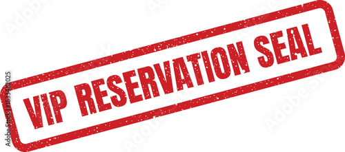 Official VIP RESERVATION SEAL text on a distressed red grunge rubber stamp vector for confirming exclusive bookings or final approval