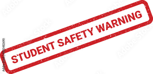 Red distressed rubber stamp featuring Student Safety Warning indicating critical alerts for campus environments