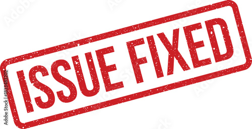 Red grunge rubber stamp mark with the text ISSUE FIXED indicating a problem has been successfully resolved