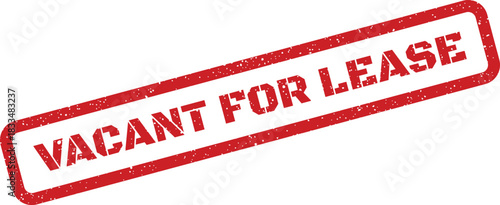 Red grunge rubber stamp mark with VACANT FOR LEASE message, clearly stating a property or space is empty and available for rental