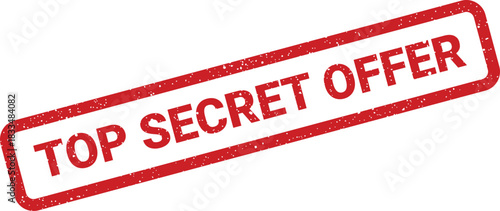 Red grungy rubber stamp clearly showing text TOP SECRET OFFER for exclusive deals or special promotions