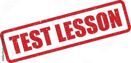 Red grungy test lesson stamp with distressed texture appearing diagonally for educational contexts