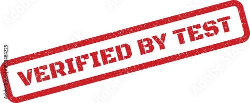 Red rectangular grunge stamp showing the text VERIFIED BY TEST for quality control and product assurance