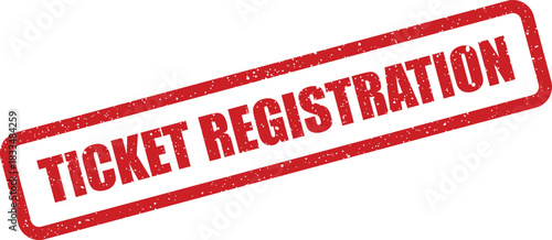 Red rectangular grunged stamp impression featuring TICKET REGISTRATION text, indicating enrollment or event signup