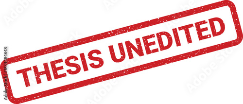 Red rubber stamp with Thesis Unedited message indicating a document draft status