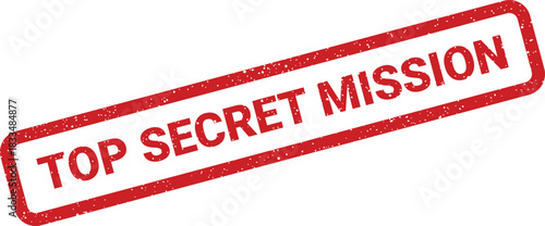 Red textured rubber stamp prominently displaying text TOP SECRET MISSION suggesting a confidential or critical assignment