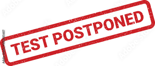 Textured rectangle rubber stamp displaying bold capital lettering indicating a test has been postponed for official rescheduling communication