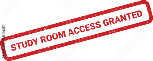 Textured red rubber stamp displaying the message STUDY ROOM ACCESS GRANTED, symbolizing successful approval for entry into an educational facility