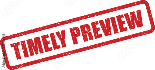 Textured red rubber stamp impression with Timely Preview wording perfect for showcasing early versions or review stages