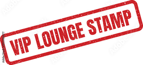 Textured red rubber stamp specifically labeled VIP LOUNGE STAMP, indicating an official mark for exclusive areas or services