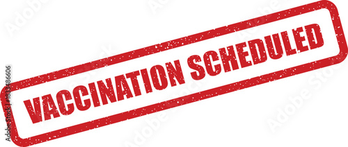 Textured rubber stamp indicating Vaccination Scheduled for medical appointments and health reminders