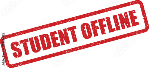 Textured student offline message appearing on an official document or sign with a worn surface for school