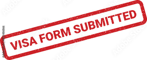 This red rubber stamp indicates that a visa application form has been successfully submitted for official processing