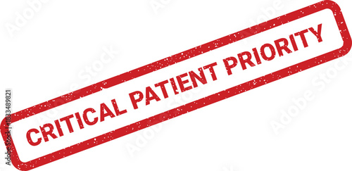 A distressed rectangle stamp impression displaying the vital critical patient priority message for urgent situations