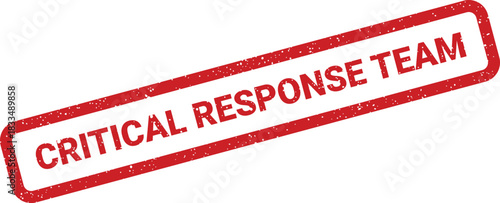 A distressed red rectangular stamp clearly stating CRITICAL RESPONSE TEAM for emergency or specialized group context