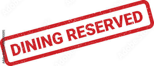 A grunge style rubber stamp with the text dining reserved for restaurant booking confirmations