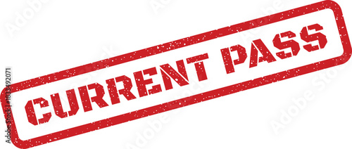 A vivid red grunge rubber stamp displaying the text current pass indicating approval or progression