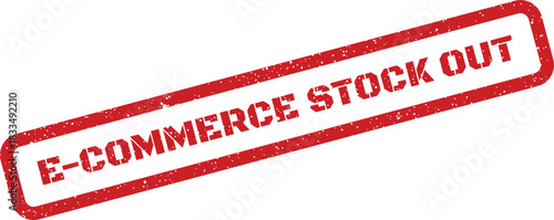 An authentic E COMMERCE STOCK OUT rubber stamp warning about product availability status