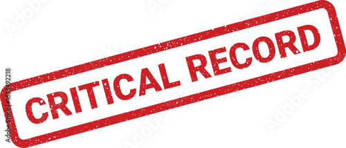 An important grunge stamp impression with the words critical record visible on official documentation