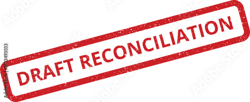 Distinctive red grunge rubber stamp with DRAFT RECONCILIATION text for financial accounting review