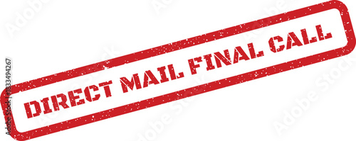 Distressed rectangular rubber stamp featuring DIRECT MAIL FINAL CALL text, signaling urgent communication for marketing campaigns
