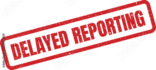 Distressed red rubber stamp impression with DELAYED REPORTING text for official notices and administrative tasks