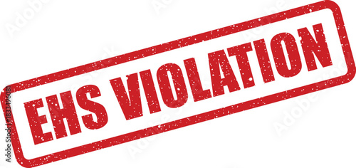 Distressed rubber stamp effect indicating an EHS violation notice, perfect for compliance reports or official documentation